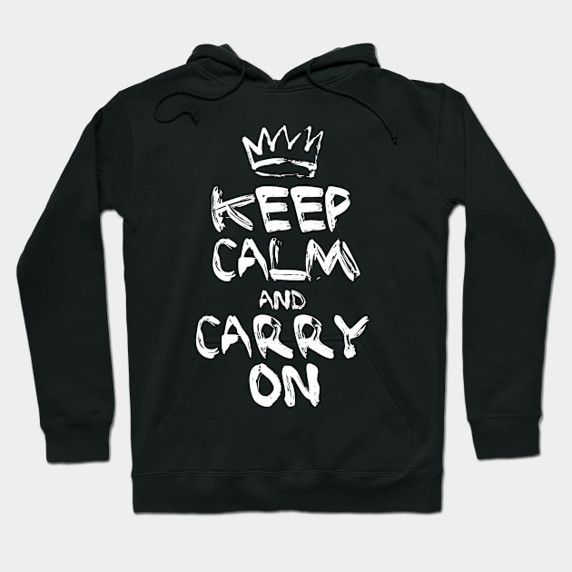 Keep Calm And Carry On Motivation Hoodie by beardline